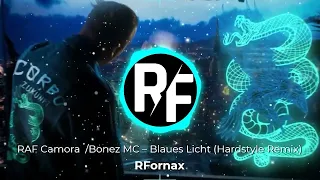 RAF Camora & Bonez MC – Blaues Licht (Hardstyle Bootleg)