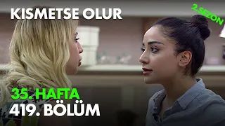 Kısmetse Olur 35. Hafta 419. Bölüm - Full Bölüm