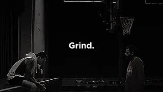 Just Grind.