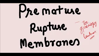 Premature Rupture Of Membrane - PROM - concept, management