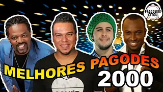 OS MELHORES PAGODES ANOS 2000 | Pagodeiro Citou