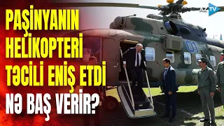 Paşinyan helikopterdə təşviş yaşadı: təcili eniş etdilər - GÖRÜNTÜLƏR