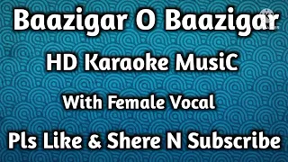 #Baazigar O Baazigar-KARAOKE ( Baazigar )HD Karaoke MusiC With Female Vocal|Kumar Sanu & Alka Yagnik