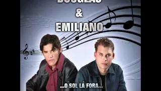 Douglas & Emiliano O Sol La Fora  Clip Oficial