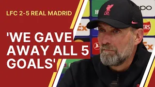 'We gave away ALL 5 goals' - Liverpool 2-5 Real Madrid | Jurgen Klopp Press Conference