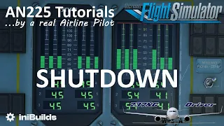 Antonov 225 Tutorial 7: Shutdown & Secure Procedure | Real Airline Pilot