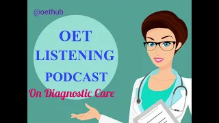 OET LISTENING PODCAST FOR NUSES AND DOCTORS