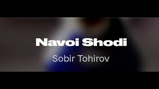 Sobir Tohirov - Navoi Shodi