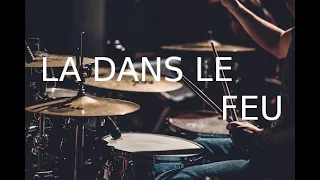 là dans le feu batterie cover