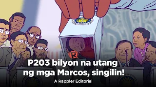 VIDEO EDITORIAL: P203 bilyon na utang ng mga Marcos, singilin!