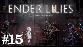 УФ КАКОЙ РЫЦАРЬ УЛЬФ ➤ ЦИТАДЕЛЬ БЛИЗНЕЦОВ ➤ ENDER LILIES : QUIETUS OF THE KNIGHTS ПРОХОЖДЕНИЕ #15 ➤