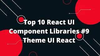 Top 10 React UI Component Libraries #9 Theme UI React