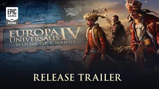 Europa Universalis IV: Winds of Change | Release Trailer