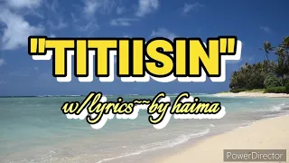 Tayo'y mag'emote sa music na to"TITIISIN" w/lyrics by haima!!