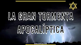 GARY LEE -⚠️ URGENTE URGENTE URGENTE ⚠️LA GRAN TORMENTA APOCALÍPTICAESTÁ MÁS CERCA QUE NUNCA 😱