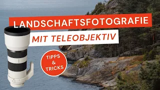 Landschaftsfotografie mit TELEOBJEKTIV | Geht das überhaupt? | Tipps und Tricks zum Fotografieren! 📷