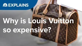 Why is Louis Vuitton so expensive? | CNBC Explains