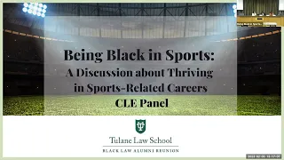 Being Black in Sports Discussion: Thriving in Sports Related Careers Panel | Tulane Law School