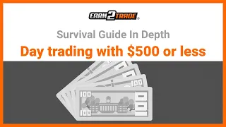 Day Trading With $500 Or Less - How to Trade With a Small Account
