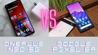 Google Pixel 6a vs OnePlus N30 5g