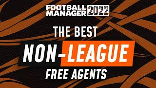 BEST FM22 NON-LEAGUE FREE TRANSFERS