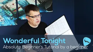 Wonderful Tonight by Eric Clapton - An absolute BEGINNERS TUTORIAL with music and tabs.