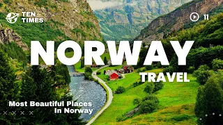 10 Must-Visit Destinations in Norway || Travel Video || Ten Times