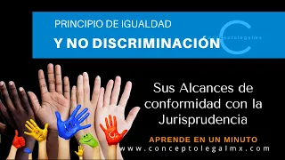 || PRINCIPIO DE IGUALDAD Y NO DISCRIMINACIÓN || SU CONCEPTO, FUNDAMENTO LEGAL Y ALCANCES ||