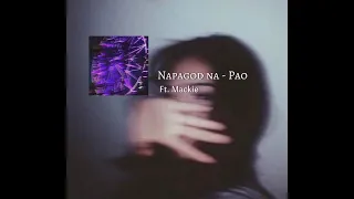 NAPAGOD NA - PAO FT. MACKIE (OLV)