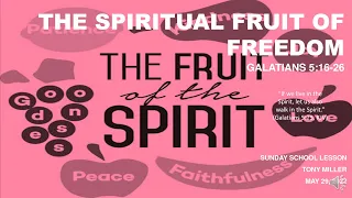 SUNDAY SCHOOL LESSON, MAY 29, 2022, The Spiritual Fruit of Freedom, FRUIT-FREEDOM, GALATIANS 5:16-26