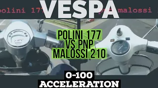 vespa 177 vs 210 acceleration /  POLINI vs MALOSSI pnp / FMPguides - Solid PASSion /