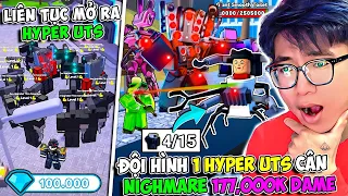 BI HUỲNH THỬ DÙNG COMBO BUFF TẤT CẢ CHO HYPER UPGRADED TITAN SPEAKERMAN 177K DAME CÂN NIGHTMARE