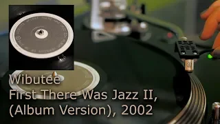 Wibutee ‎– First There Was Jazz II (Album Version), 2002 (Vinyl, LP, 4K, 24bit/96kHz)