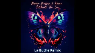 Roman Messer & Rocco – Celebrate The Love      (La Buche Remix)