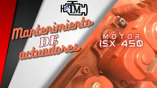 COMO REALIZAR CORRECTO MANTENIMIENTO A LOS ACTUADORES MOTOR ISX 450