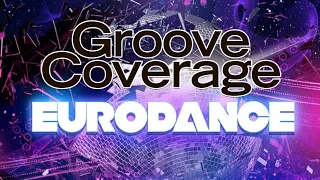 GROOVE COVERAGE FULL ALBUM || MOONLIGHT SHADOW