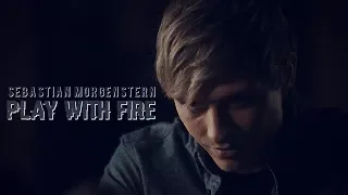 Sebastian Morgenstern // Play with fire