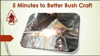 5 Minutes to Better Bushcraft  Improved Fire Starting