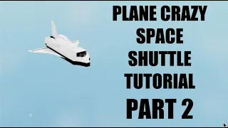 Plane Crazy - How to build a Space Shuttle part 2