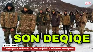 Azərbaycan ordusunu Qarabağdakı xüsusi əməliyyatı - 150 erməni əsir götürüldü