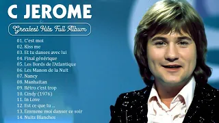 C Jerome Les Plus Grands Succès 🎤 Les Meilleurs Chansons de C Jerome 🎤 Best Of C Jerome