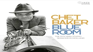 보수적인 취향. Chet Baker Blue Room The 1979 Vara Studio Sessions in Holland