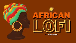 Chill Lofi Afrobeats Music 🍁 African Lofi Brown Mix