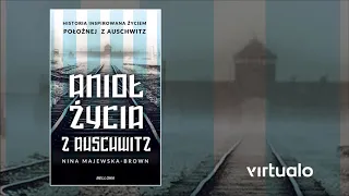 Nina Majewska-Brown "Anioł życia z Auschwitz." audiobook. Czyta Magdalena Schejbal