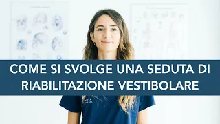 VERTIGINI E CAPOGIRO | Come si svolge una seduta di Riabilitazione Vestibolare?