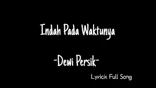 Indah Pada Waktunya|Dewi Persik||-Lyrick Full Song-