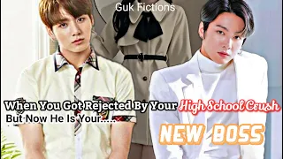 [Jungkook FF]When You Get Rejected By Your High School Crush But Now He Is Your New Boss