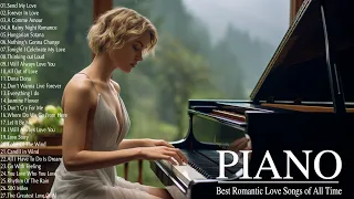 300 Best Romantic Piano Melodies: Great Beautiful Love Songs Of All Time - Relaxing Piano Music Ever