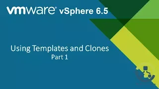 11.1 Using Templates and Clones in vSphere 6.5 (Step by Step guide)