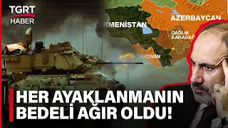 Karabağ’da Azerbaycan Zaferi 24 Saatte Geldi! Ermenistan Her Ayaklanmada Bedel Ödedi – TGRT Haber
